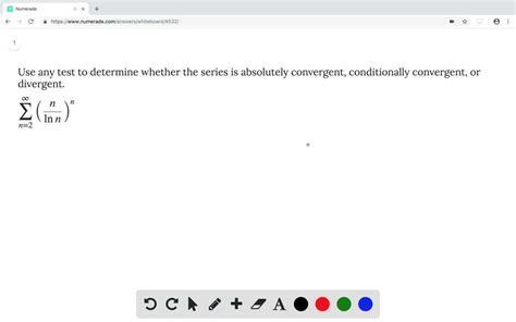 Solved Use Any Test To Determine Whether The Series Is Absolutely