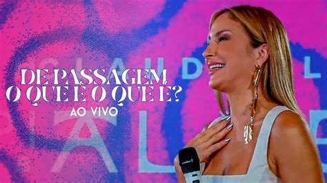 Claudia Leitte De Passagem O Que É o Que É Ao Vivo Coletiva