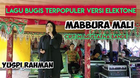 Lagu Bugis Sedih Yuspi Rahman Mabbura Mali Cipt H Mustafha