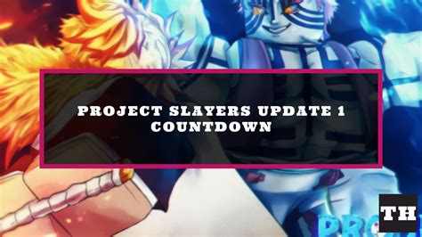 Project Slayers Update Countdown Try Hard Guides