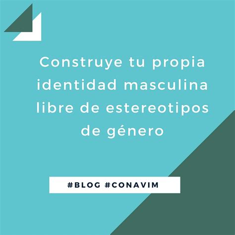 Qué es la masculinidad Comisión Nacional para Prevenir y Erradicar