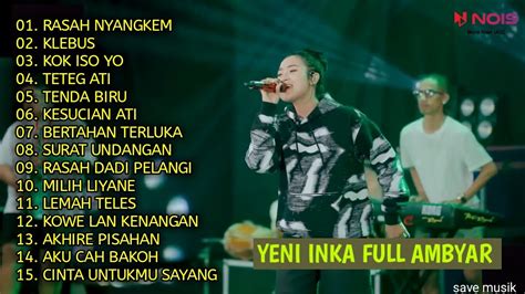 YENI INKA RASAH NYANGKEM FULL ALBUM TERBARU 2022 YouTube