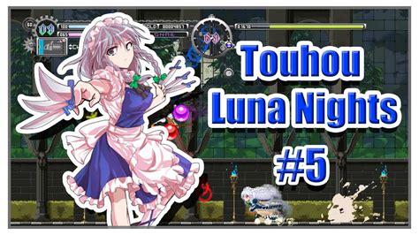 Touhou Luna Nights Lets Play 5 Youtube