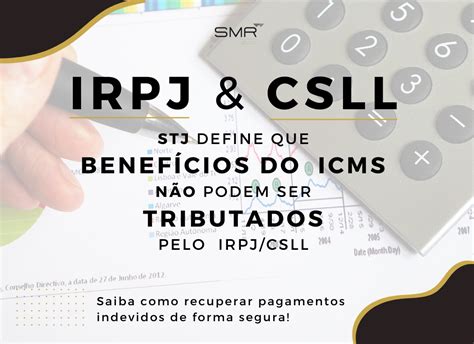 Irpj And Csll Stj Define Que Benefícios Do Icms Não Podem Ser