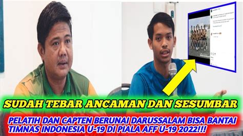 Pelatih Dan Capten Berunai Darussalam Sesumbar Biasa Bantai Indonesia