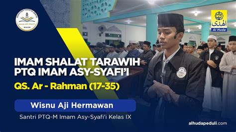 Qs Ar Rahman Ayat Imam Tarawih Santri Ptq A Imam Asy Syafi I