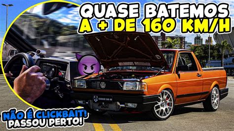 Role Insano De Saveiro Turbo De Cv Youtube