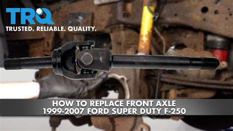 How To Replace Front Axle 1999 2007 Ford Super Duty F 250 1a Auto