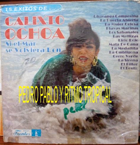 Ritmo Tropical Cumbia Del Ayer Calixto Ochoa Si El Mar Se Volviera Ron