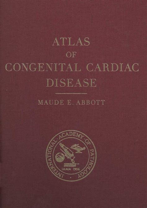 Atlas Of Congenital Cardiac Disease New Edition Abbott Maude E