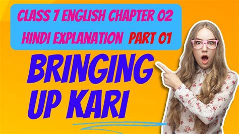 Bringing Up Kari Class 7 English Chapter 2 Explanation Part 01