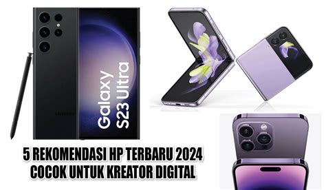 Rekomendasi Hp Terbaru Cocok Untuk Kreator Digital Bikin Konten