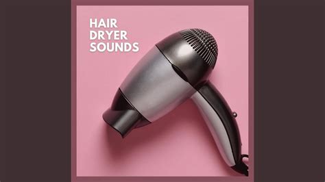 Hair Dryer Sounds Part Thirty Nine Youtube