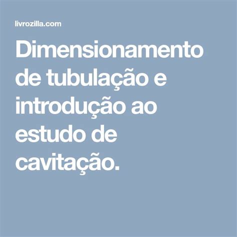 Dimensionamento De Tubula O E Introdu O Ao Estudo De Cavita O