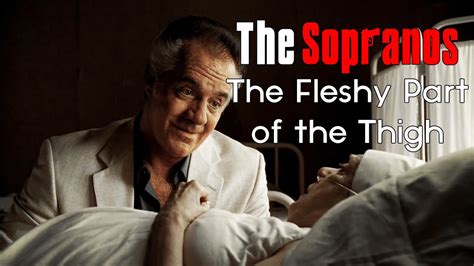 The Sopranos The Fleshy Part Of The Thigh Youtube