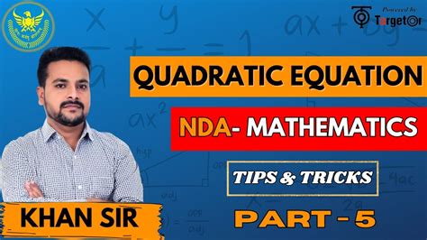 Quadratic Equation Nda Mathematics Tips And Tricks Part 5 Khan Sir Youtube