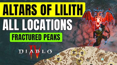 Diablo 4 All Altar Of Lilith Map Locations In Fractured Peaks YouTube