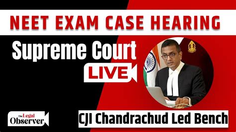 Live Neet Case Hearing By Cji Chandrachud In Supreme Court Re Neet