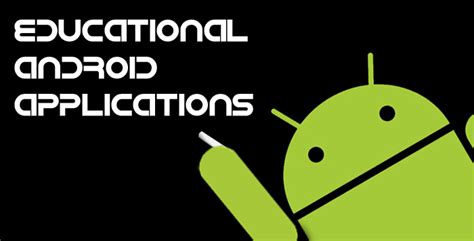 3 Best Educational Android Applications TechBuzz