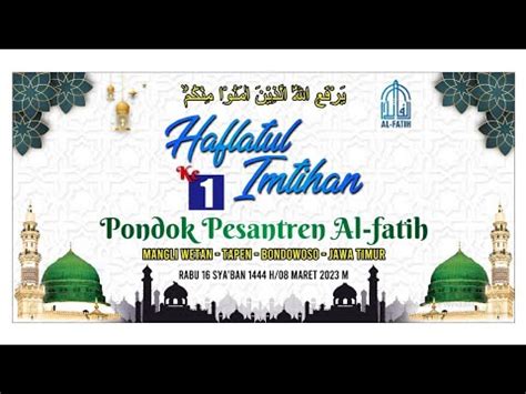 LIVE HAFLATUL IMTIHAN KE 1 PONDOK PESANTREN AL FATIH YouTube