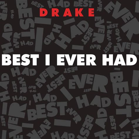 Best I Ever Had Song And Lyrics By Drake Spotify