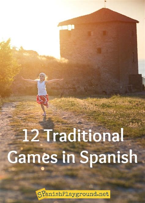 12 Traditional Games In Spanish Spanish Playground