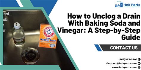 How To Unclog A Drain With Baking Soda And Vinegar A Step By Step