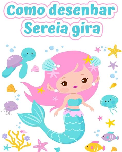 Como Desenhar Sereias Bonitas Como Desenhar Uma Sereia E Outras