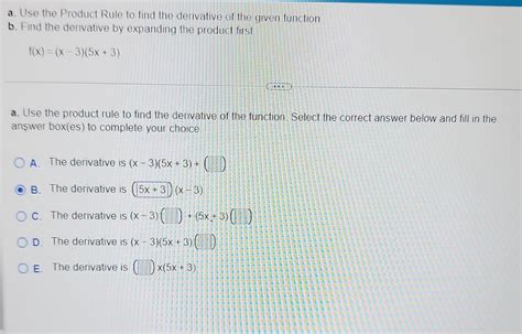 Solved A Use The Product Rule To Find The Derivative Of The