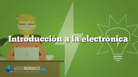 Introducción a la electrónica Mundo Manuales Gratis Tutoriales Guias