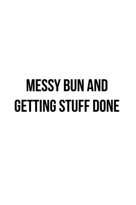 Kellie Winnell Freebie Messy Bun Messy Quotes Messy Bun Short