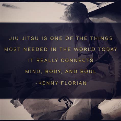 Kenny Florian BJJ MMA UFC Jiujitsu quote Brazilian Jiu Jitsu Grappling ...