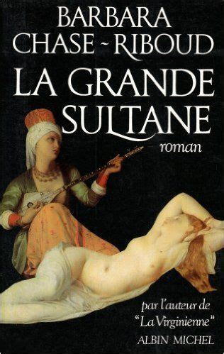 Grande Sultane La Amazon Ca BARBARA CHASE RIBOUD Books Books