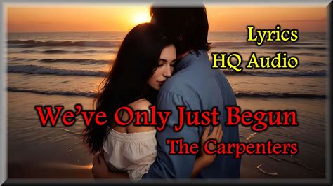 We Ve Only Just Begun The Carpenters Lyrics HQ Audio 70s Classic