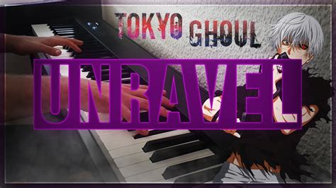 Tokyo Ghoul Op Unravel Piano Cover Youtube