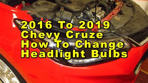 Chevrolet Cruze How To Change Headlight Bulbs 2016 2017 2018 2019 2nd