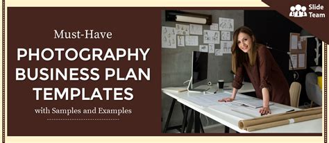 Must Have Photography Business Plan Templates With Samples And Examples