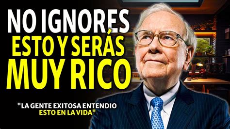 Consejos De Warren Buffett Que Cambiar N Tu Vida Y Te Llevar N A La