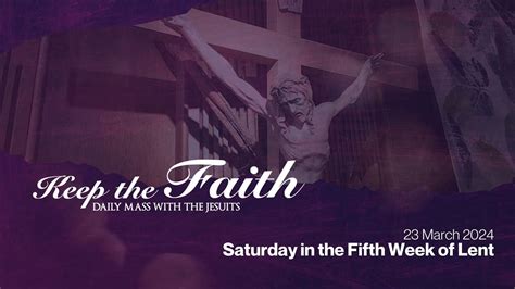 Keep The Faith Daily Mass With The Jesuits Mar Friday Of The