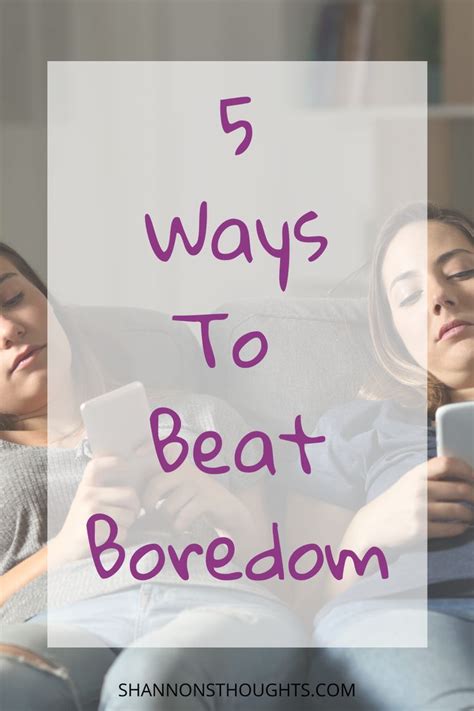 5 Effective Ways To Beat Boredom