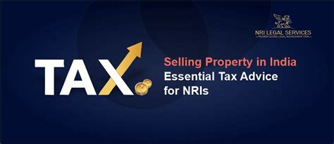 Selling Property In India Essential Tax Advice For Nris Property