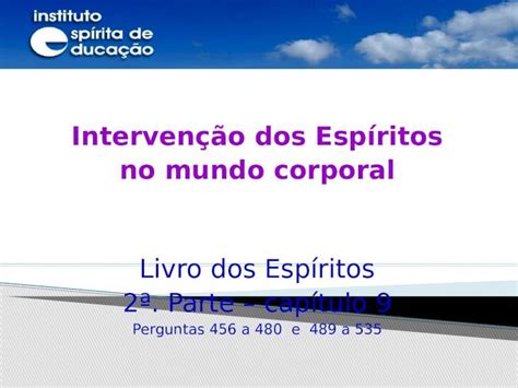 Pptx Aula Interven O Dos Esp Ritos Mundo Corporal Le A Parte