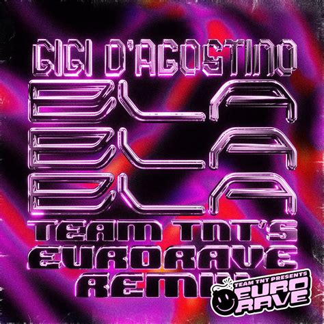 Gigi D Agostino Bla Bla Bla Team Tnt S Eurorave Remix By Team Tnt Free Download On Hypeddit