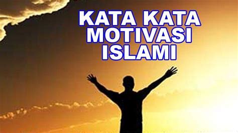 30 Kata Kata Motivasi Islami Penuh Makna Bisa Menjadi Penyemangat