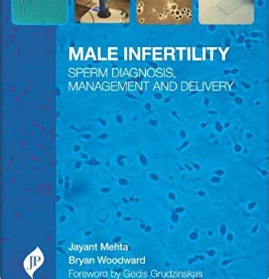 دانلود کتاب Male Infertility Sperm Diagnosis Management and Delivery