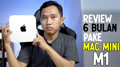 Review Apple Mac Mini M Laiqul Setelah Bulan Pemakaian Youtube