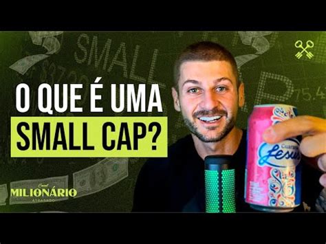 O Que S O Small Caps Vale A Pena Investir Em Small Caps Youtube