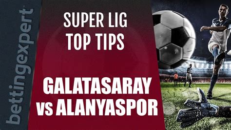 Super Lig Predictions Galatasaray Vs Alanyaspor Top Tips Youtube