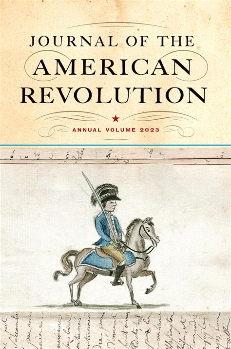 Journal of the American Revolution 2023: Annual Volume: Hagist, Don N ...