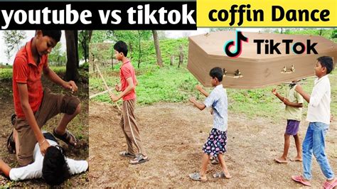 Youtube Vs Tik Tok The End Coffin Dance Tik Tok The End Funny